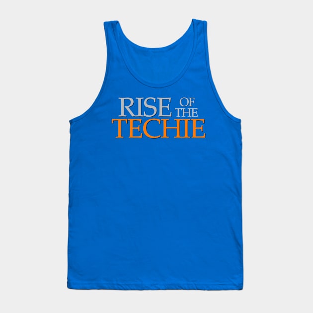 Rise of the Techie Tank Top by bluehair